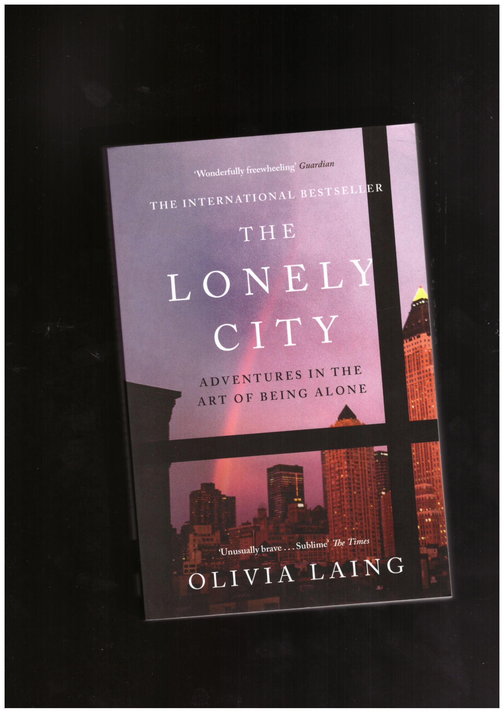 LAING, Olivia - The Lonely City. Adventures in the Art of Being Alone